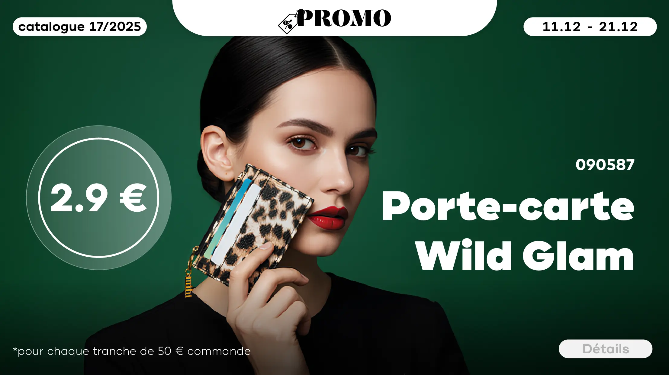 UNIQUEMENT du 11.12 au 21.12, reçois le porte-cartes Wild Glam dans un imprimé tendance pour seulement 2,9€ pour chaque 50€ dans ta commande